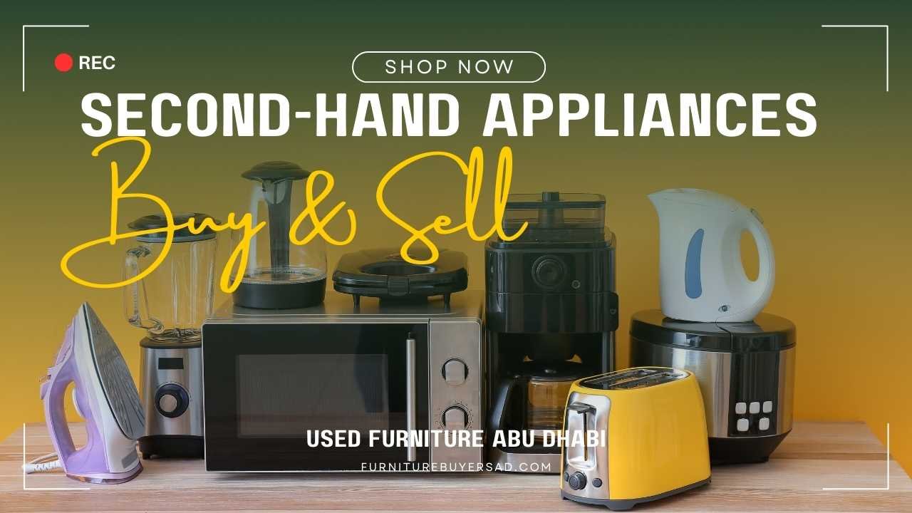 Top Places to Buy and Sell Second-Hand Appliances in Abu Dhabi | بيع وشراء أجهزة كهربائية مستعملة أبوظبي